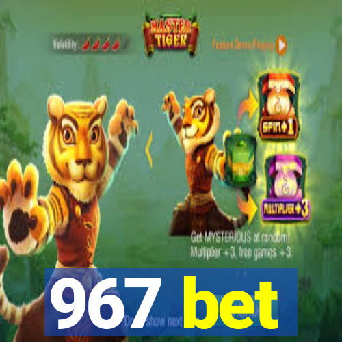 967 bet